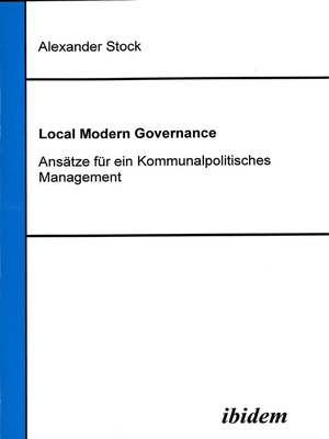 cover image of Local Modern Governance. Ansätze für ein Kommunalpolitisches Management